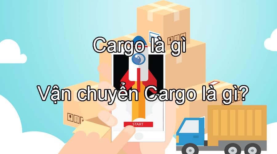 Cargo là gì?